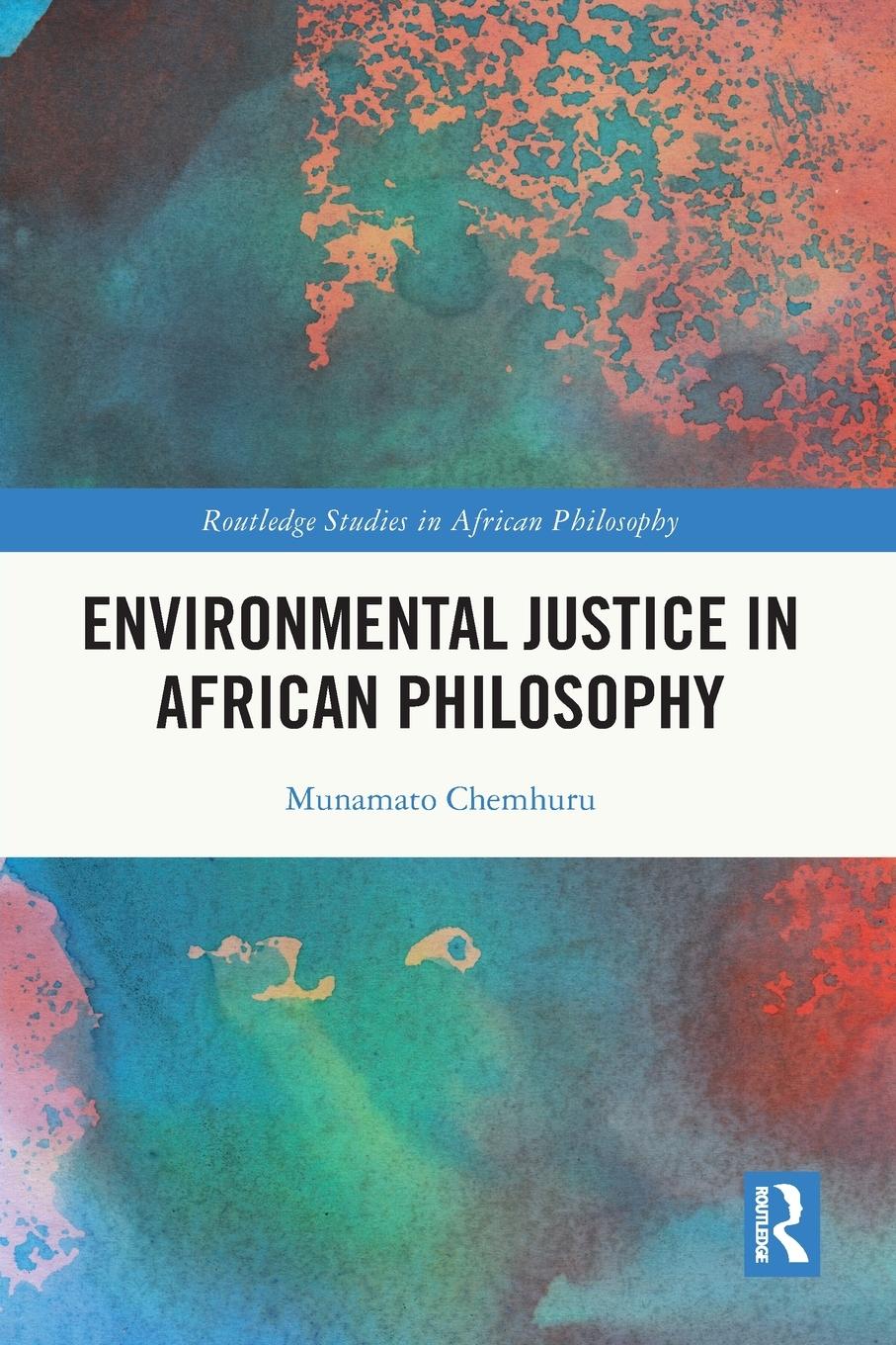 Cover: 9781032006680 | Environmental Justice in African Philosophy | Munamato Chemhuru | Buch