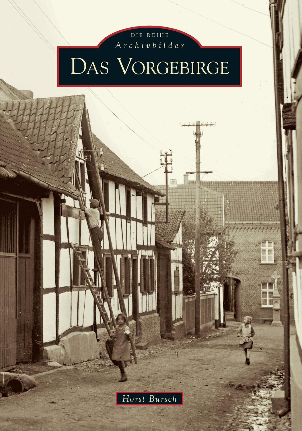 Cover: 9783866803138 | Das Vorgebirge | Horst Bursch | Taschenbuch | Sutton Verlag GmbH