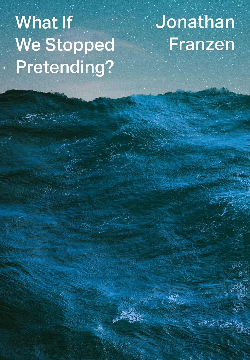 Cover: 9780008434045 | What If We Stopped Pretending? | Jonathan Franzen | Buch | 80 S.