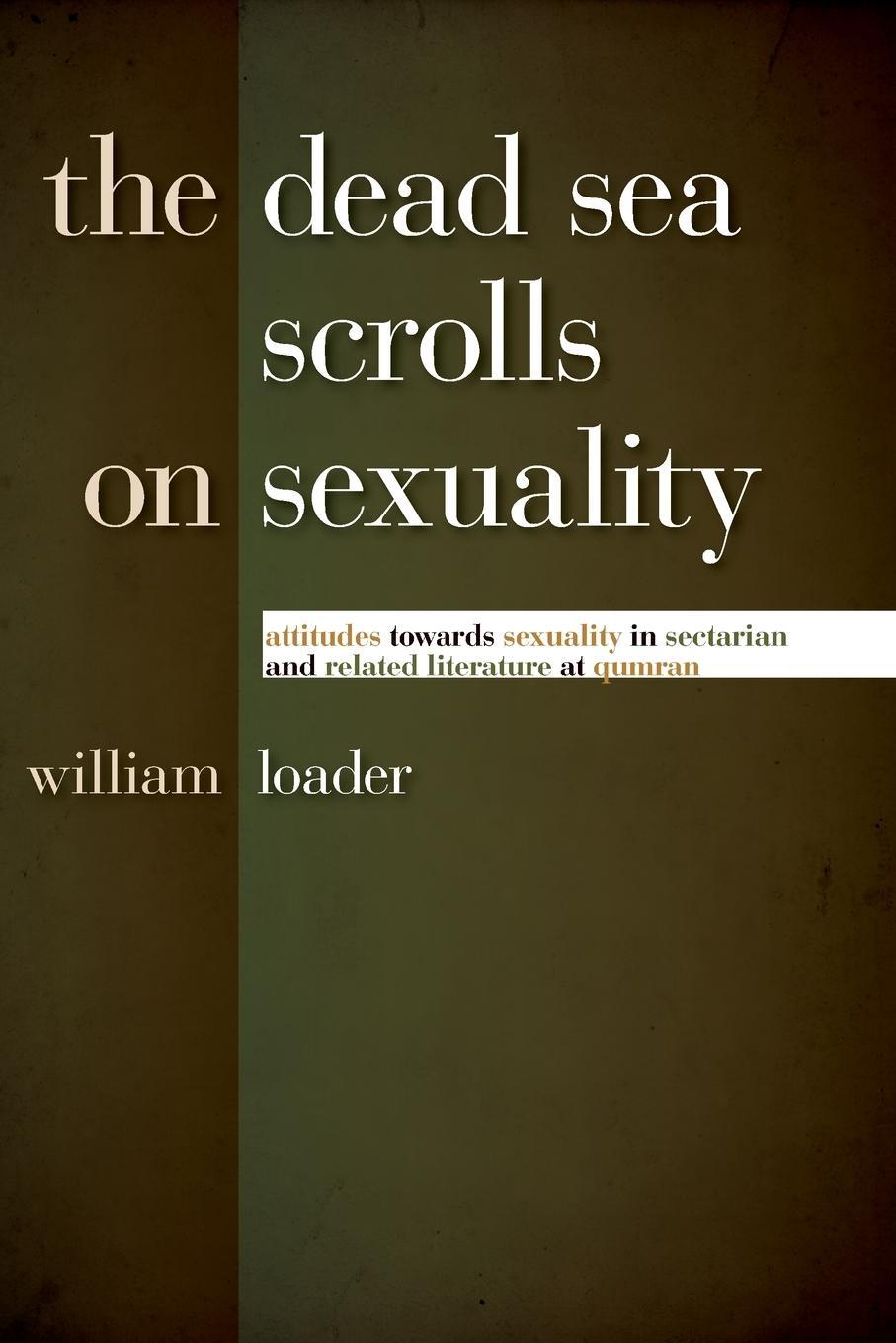 Cover: 9780802863911 | Dead Sea Scrolls on Sexuality | William Loader | Taschenbuch | 2009