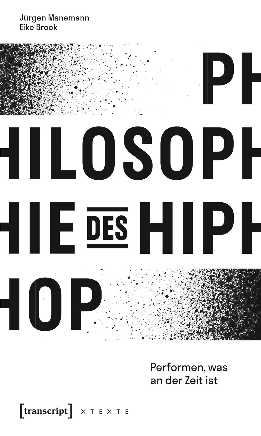 Cover: 9783837641523 | Philosophie des HipHop | Jürgen/Brock, Eike Manemann | Taschenbuch