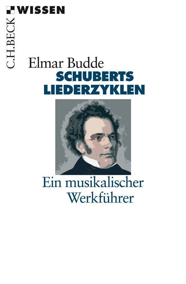 Cover: 9783406633997 | Schuberts Liederzyklen | Ein musikalischer Werkführer | Elmar Budde