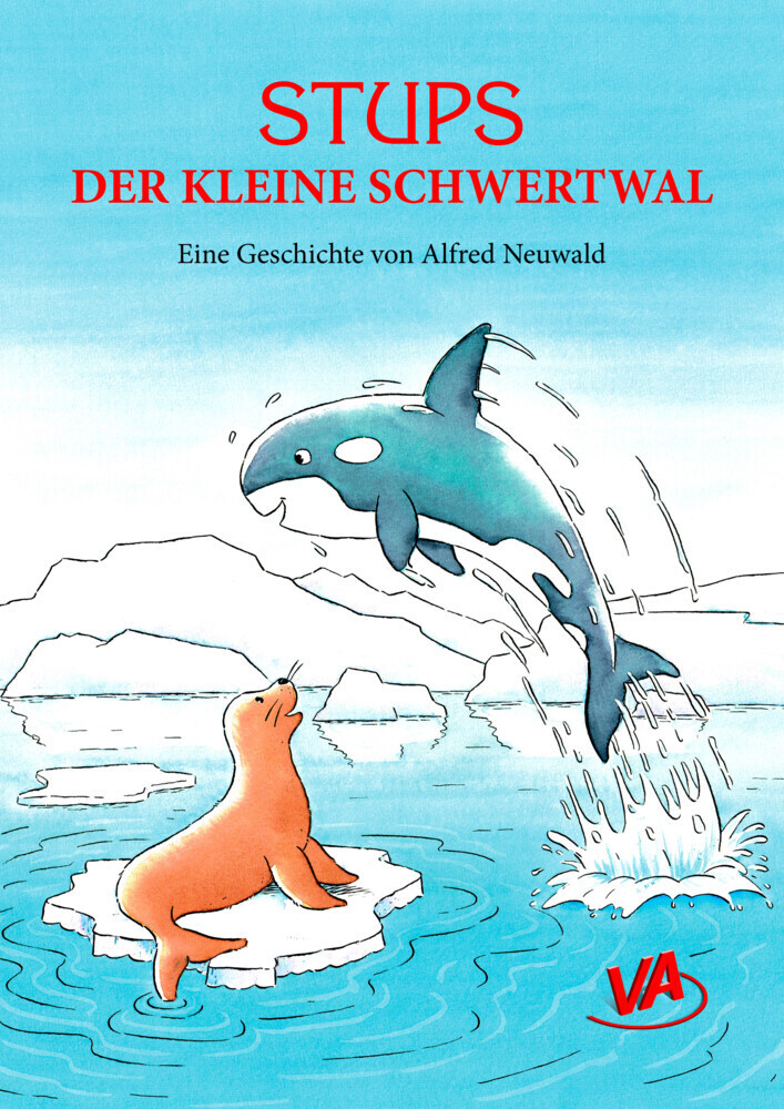Cover: 9783944824796 | Stups der kleine Schwertwal | Alfred Neuwald | Buch | 2019 | VA-Verlag