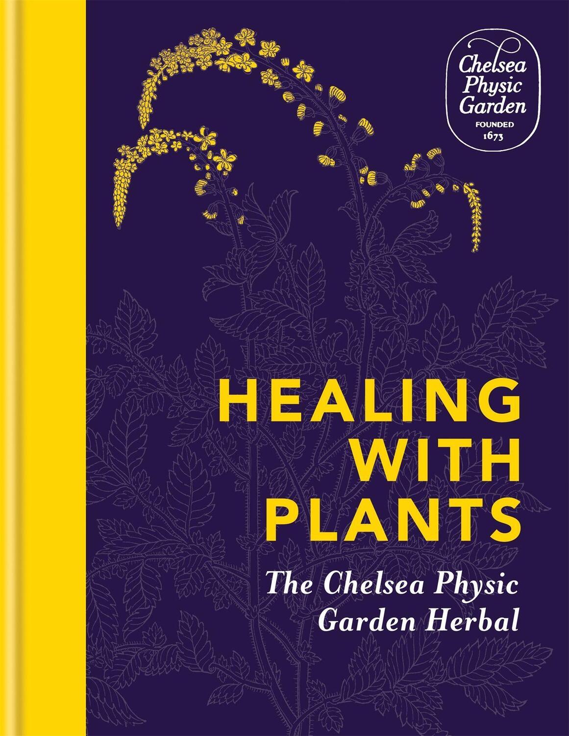 Cover: 9781783253043 | Healing with Plants: The Chelsea Physic Garden Herbal | Garden | Buch