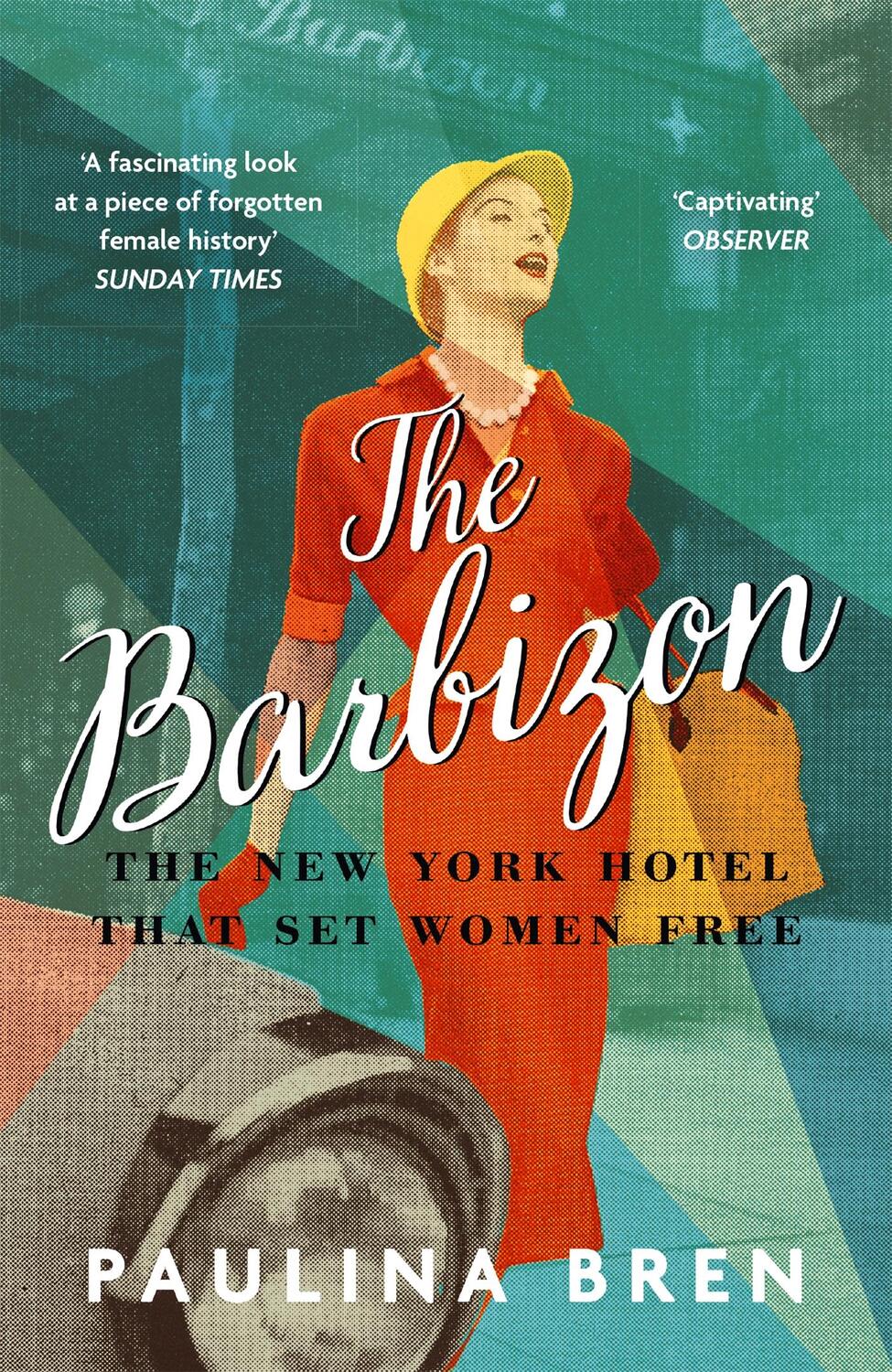 Cover: 9781529393040 | The Barbizon | The New York Hotel That Set Women Free | Paulina Bren
