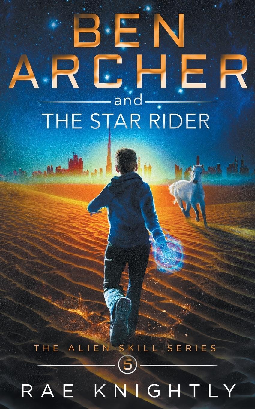 Cover: 9781989605172 | Ben Archer and the Star Rider (The Alien Skill Series, Book 5) | Buch