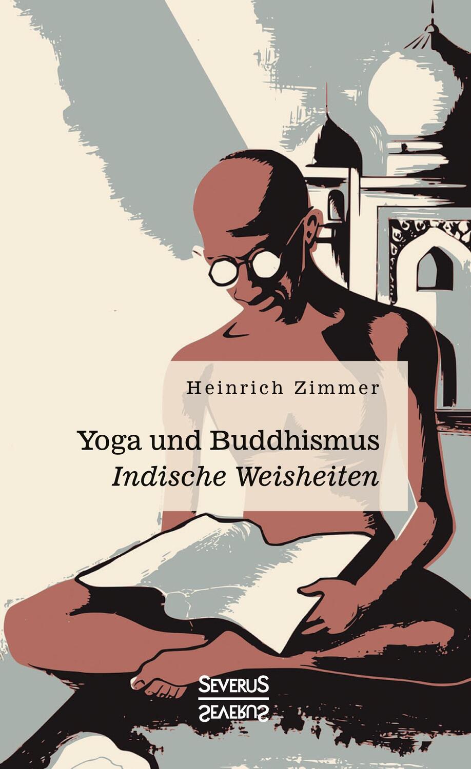Cover: 9783963450198 | Yoga und Buddhismus | Indische Weisheiten | Heinrich Zimmer | Buch