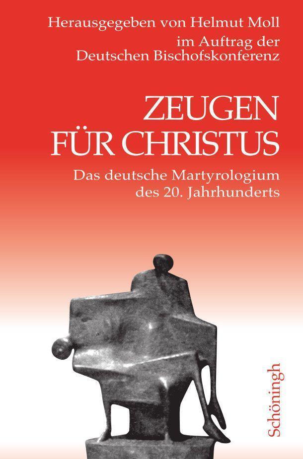 Cover: 9783506791306 | Zeugen für Christus | Das deutsche Martyrologium des 20. Jahrhunderts