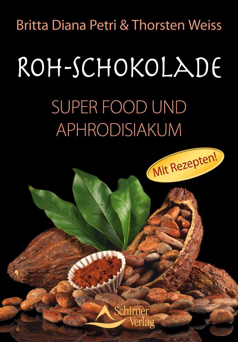 Cover: 9783843450669 | Roh-Schokolade | Super Food und Aphrodisiakum | Petri (u. a.) | Buch