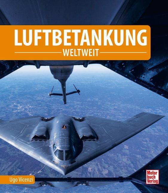 Cover: 9783613046337 | Luftbetankung | weltweit | Ugo Vicenzi | Buch | 208 S. | Deutsch