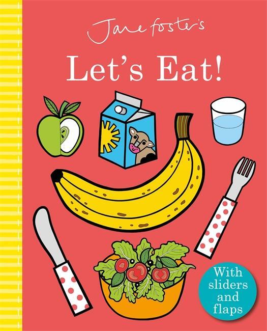 Cover: 9781787414082 | Jane Foster's Let's Eat! | Jane Foster | Buch | Jane Foster Books