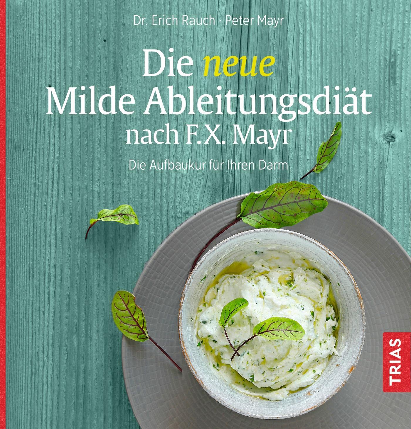 Cover: 9783432112275 | Die neue Milde Ableitungsdiät nach F.X. Mayr | Erich Rauch (u. a.)