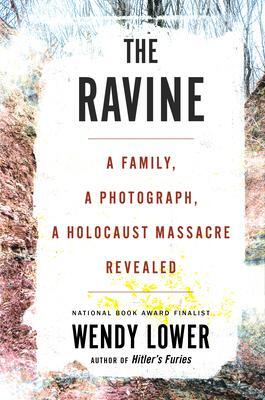 Cover: 9780544828698 | The Ravine | A Family, a Photograph, a Holocaust Massacre Revealed