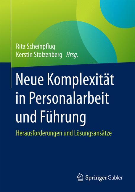 Cover: 9783658161347 | Neue Komplexität in Personalarbeit und Führung | Scheinpflug (u. a.)