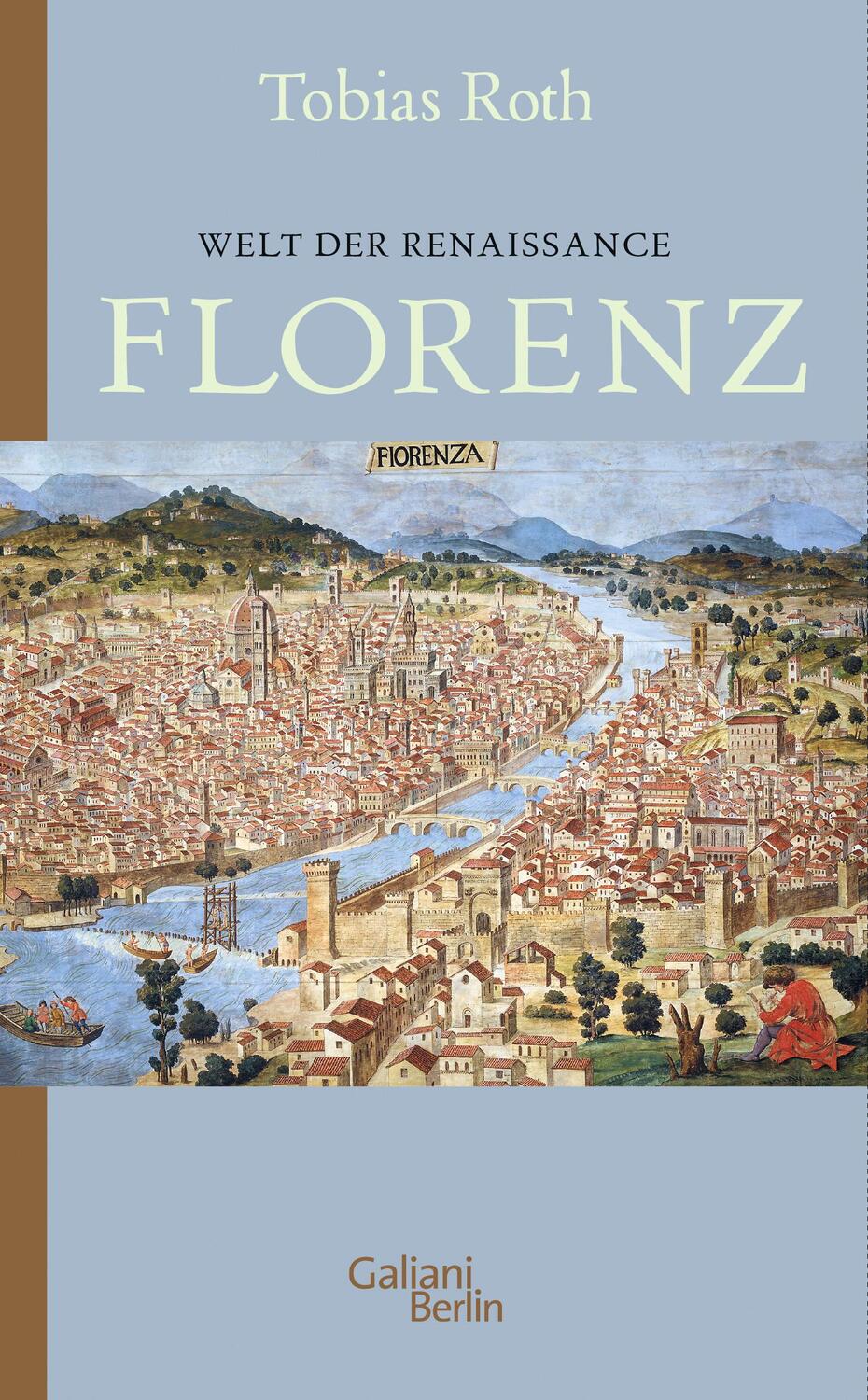 Cover: 9783869712994 | Welt der Renaissance: Florenz | Tobias Roth | Taschenbuch | 208 S.