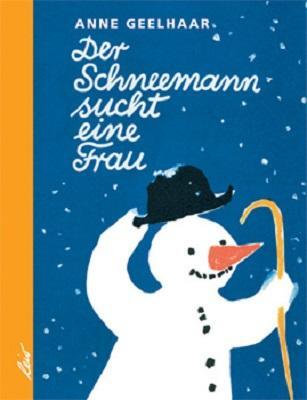 Cover: 9783896031938 | Der Schneemann sucht eine Frau | Anne Geelhaar (u. a.) | Buch | 24 S.