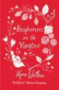Cover: 9781471121227 | Raspberries On The Yangtze | Karen Wallace | Taschenbuch | Englisch