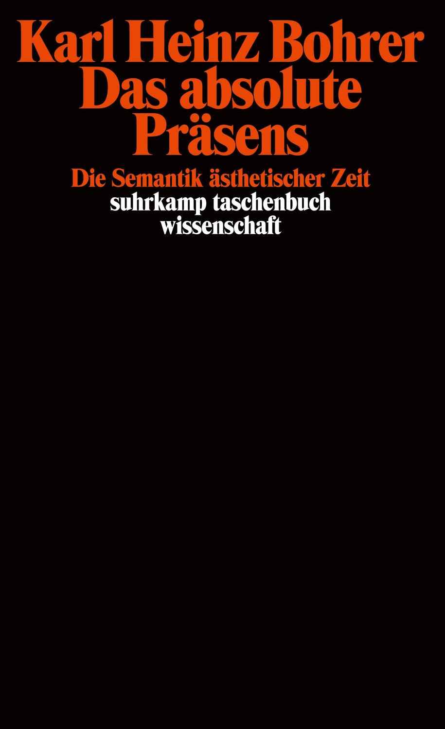 Cover: 9783518286555 | Das absolute Präsens | Die Semantik ästhetischer Zeit | Bohrer | Buch