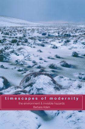 Cover: 9780415162753 | Timescapes of Modernity | The Environment and Invisible Hazards | Adam