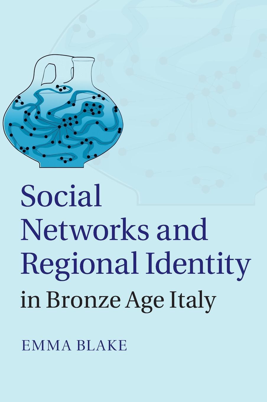 Cover: 9781107063204 | Social Networks and Regional Identity in Bronze Age Italy | Emma Blake