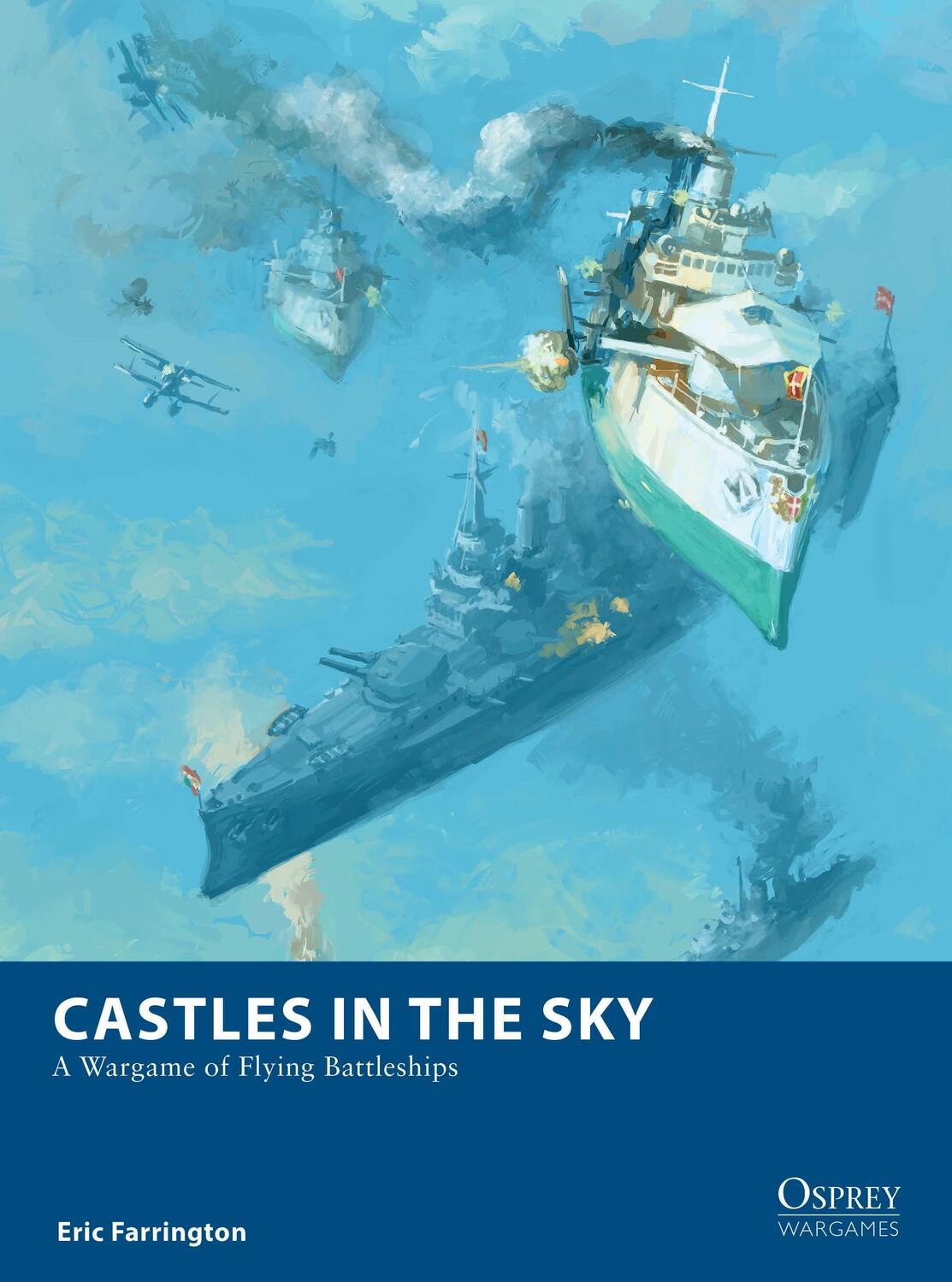 Cover: 9781472844965 | Castles in the Sky | A Wargame of Flying Battleships | Eric Farrington