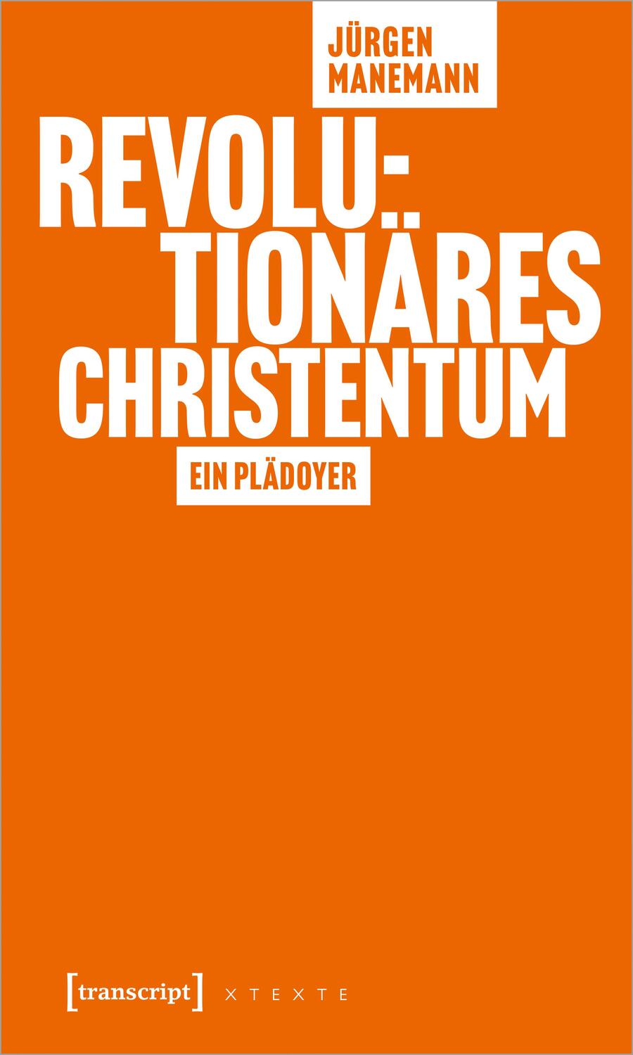 Cover: 9783837659061 | Revolutionäres Christentum | Ein Plädoyer | Jürgen Manemann | Buch
