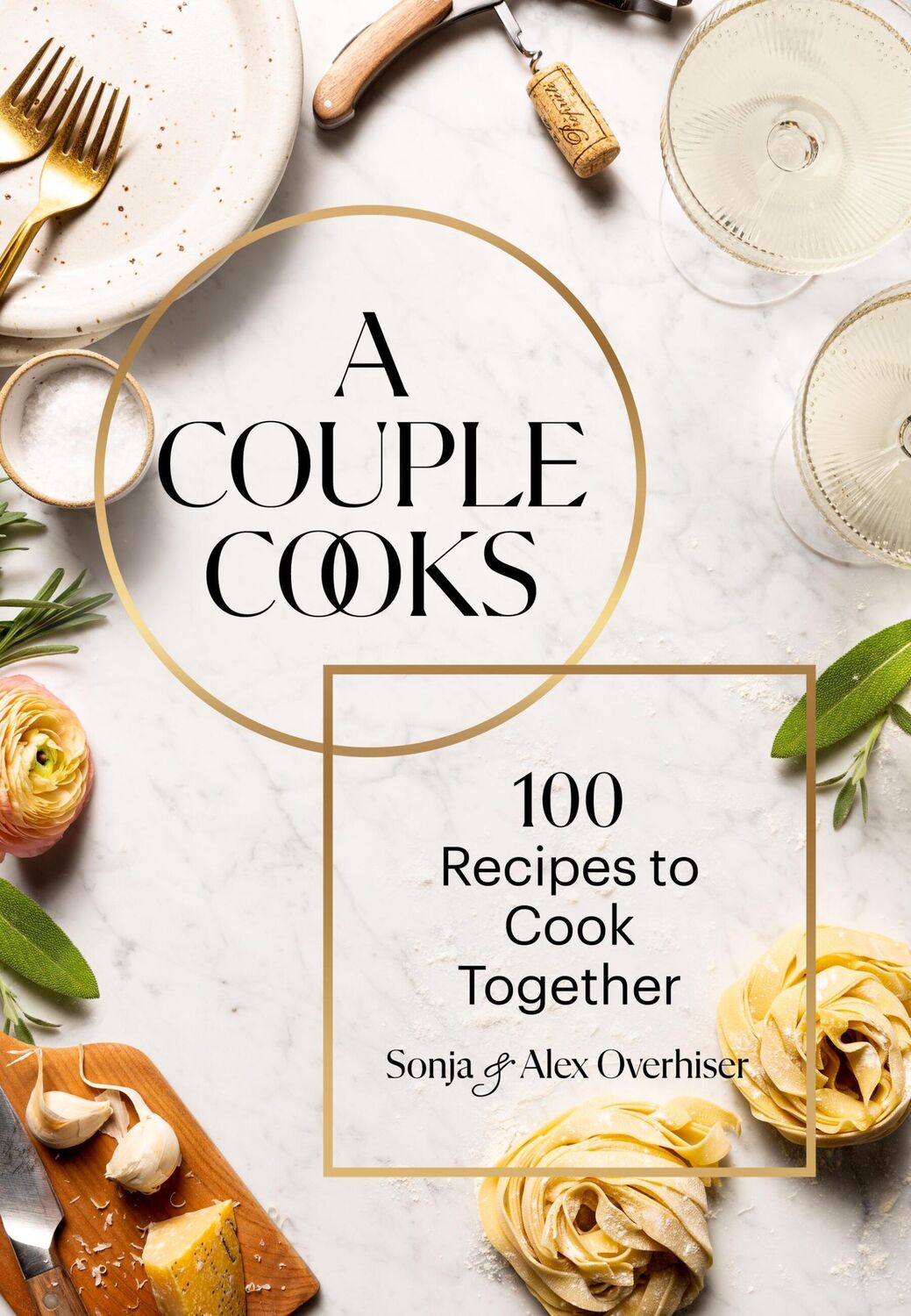 Cover: 9781797222998 | A Couple Cooks | 100 Recipes to Cook Together | Overhiser (u. a.)