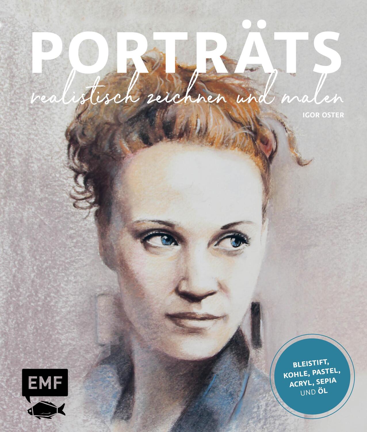Cover: 9783960937616 | Porträts realistisch zeichnen und malen | Igor Oster | Taschenbuch