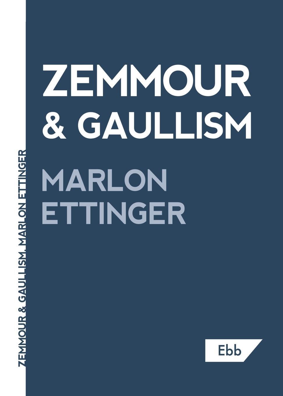 Cover: 9781739985257 | Zemmour &amp; Gaullism | Marlon Ettinger | Taschenbuch | Paperback | 2022
