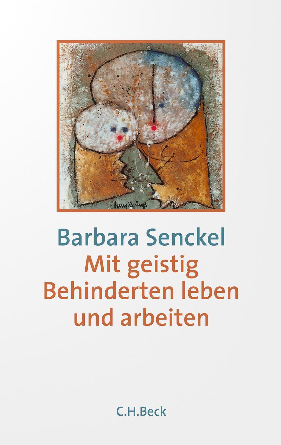 Cover: 9783406684999 | Mit geistig Behinderten leben und arbeiten | Barbara Senckel | Buch