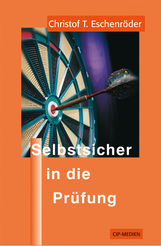 Cover: 9783932096242 | Selbstsicher in die Prüfung | Christof T. Eschenröder | Taschenbuch
