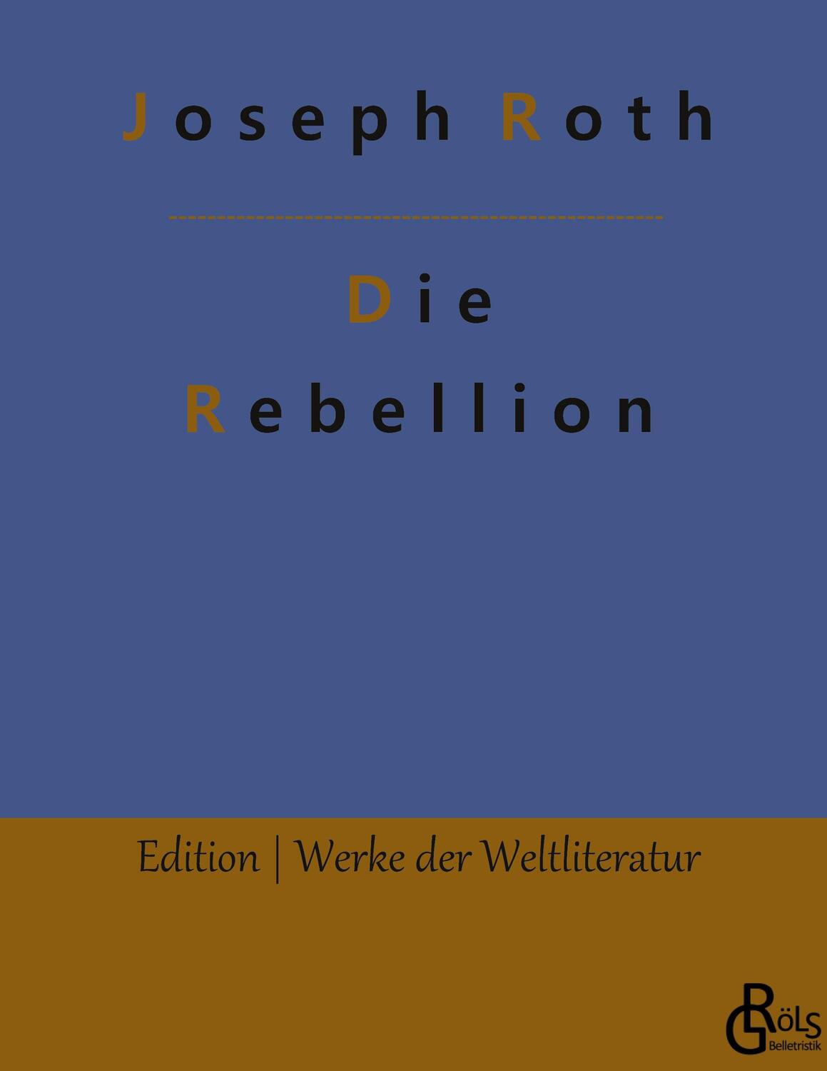 Cover: 9783988280954 | Die Rebellion | Joseph Roth | Buch | HC gerader Rücken kaschiert