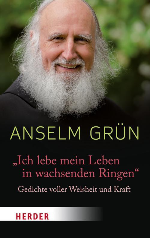 Cover: 9783451031168 | "Ich lebe mein Leben in wachsenden Ringen" | Anselm Grün | Taschenbuch