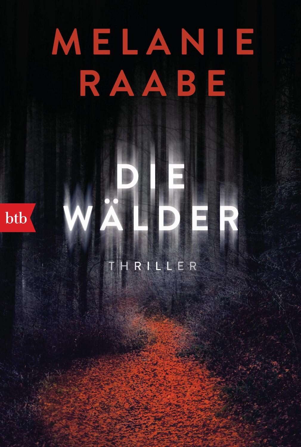 Cover: 9783442770472 | Die Wälder | Thriller | Melanie Raabe | Taschenbuch | Deutsch | 2021