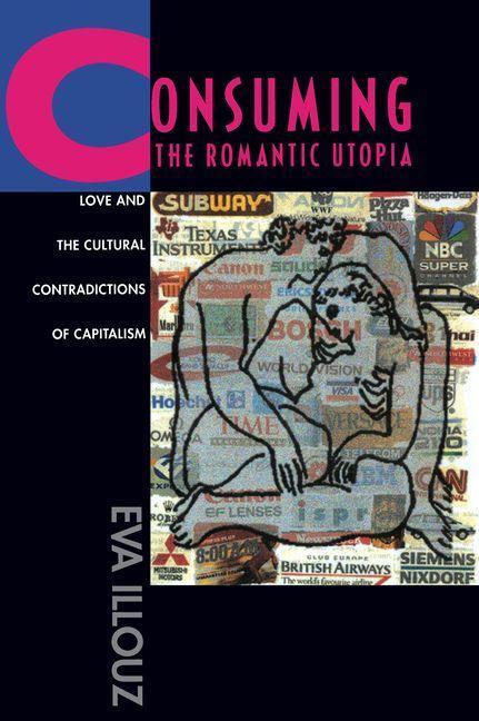 Cover: 9780520205710 | Consuming the Romantic Utopia | Eva Illouz | Taschenbuch | Englisch