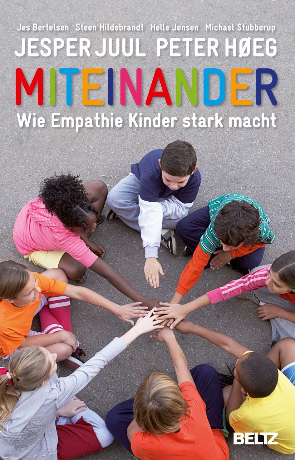 Cover: 9783407859426 | Miteinander | Wie Empathie Kinder stark macht | Jesper Juul (u. a.)