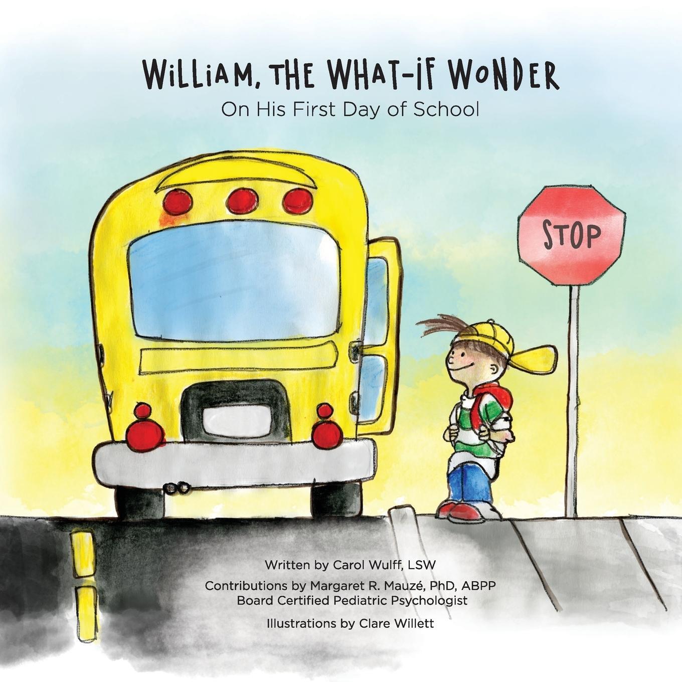 Cover: 9780692065686 | William, The What-If Wonder On His First Day of School | Carol Wulff