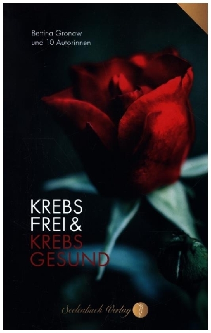 Cover: 9783910337268 | Krebsfrei &amp; Krebsgesund | Bettina Gronow (u. a.) | Taschenbuch | 2023