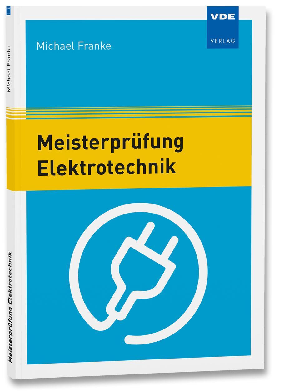 Cover: 9783800753765 | Meisterprüfung Elektrotechnik | Aufgaben mit Lösungen | Michael Franke
