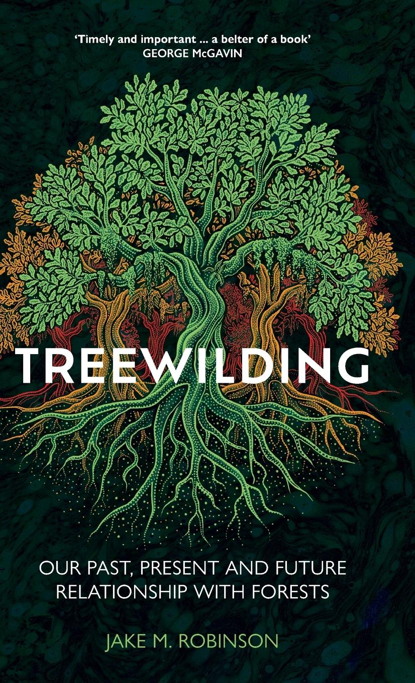 Cover: 9781784274801 | Treewilding | Our Past, Present and Future Relationship with Forests