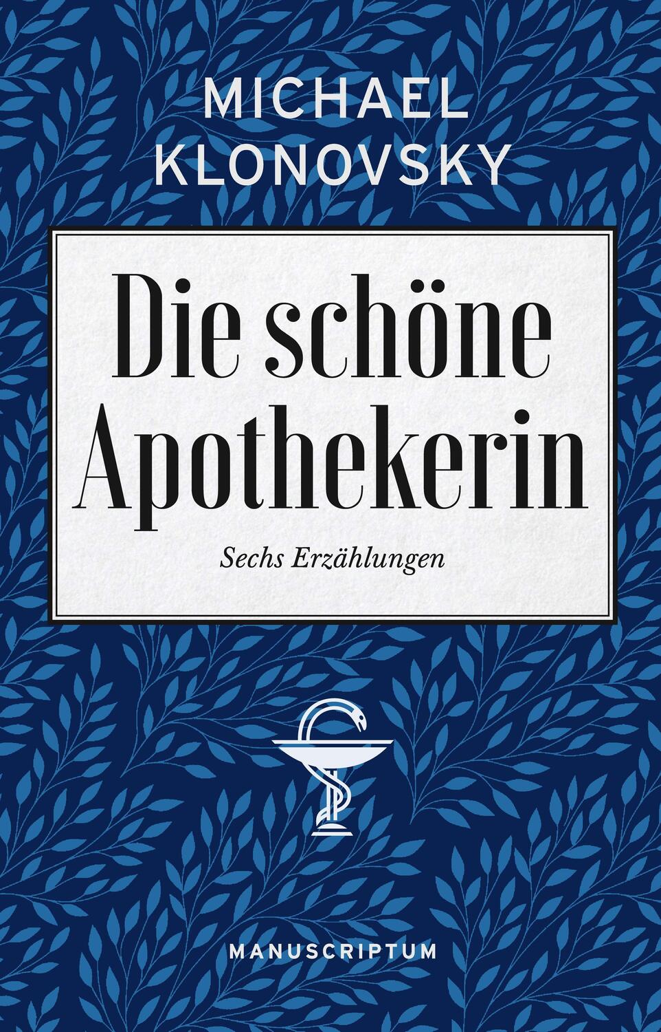 Cover: 9783948075583 | Die schöne Apothekerin | Sechs Erzählungen | Klonovsky Michael | Buch