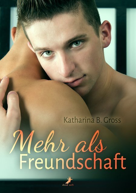 Cover: 9783960891796 | Mehr als Freundschaft | Katharina B. Gross | Taschenbuch | 2018
