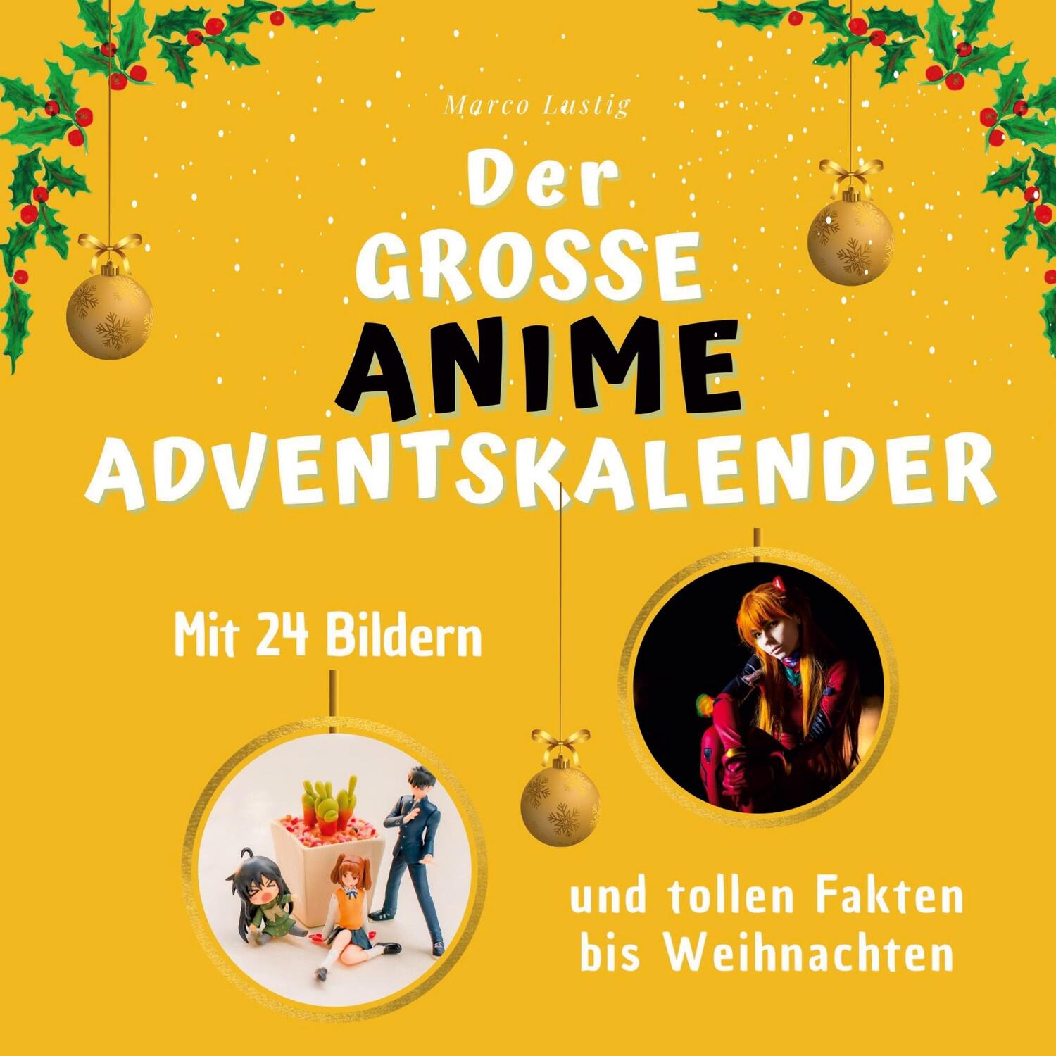 Cover: 9783750526303 | Der grosse Anime-Adventskalender | Marco Lustig | Taschenbuch | 100 S.