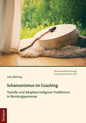 Cover: 9783828846913 | Schamanismus im Coaching | Julia Welsing | Taschenbuch | broschiert