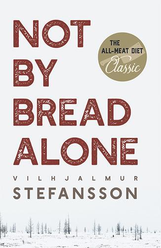 Cover: 9781635610789 | Not by Bread Alone | Vilhjalmur Steffansson | Buch | Englisch | 2017