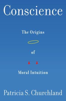 Cover: 9781324000891 | Conscience | The Origins of Moral Intuition | Patricia Churchland