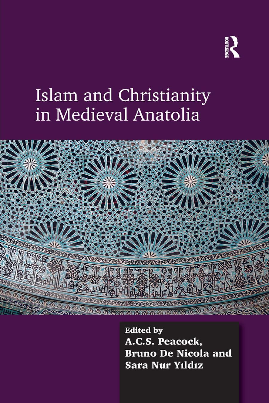 Cover: 9780367879822 | Islam and Christianity in Medieval Anatolia | A. C. S. Peacock (u. a.)