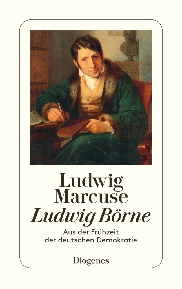 Cover: 9783257202595 | Ludwig Börne | Aus der Frühzeit der deutschen Demokratie | Marcuse