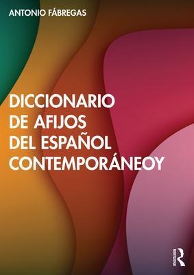 Cover: 9781032540771 | Diccionario de afijos del espanol contemporaneo | Antonio Fabregas