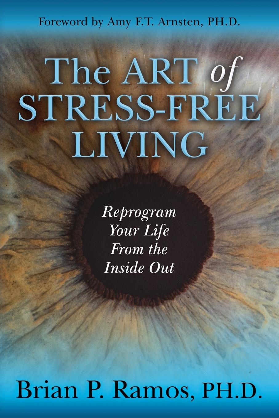 Cover: 9781642795806 | The Art of Stress-Free Living | Brian P. Ramos | Taschenbuch | 2020